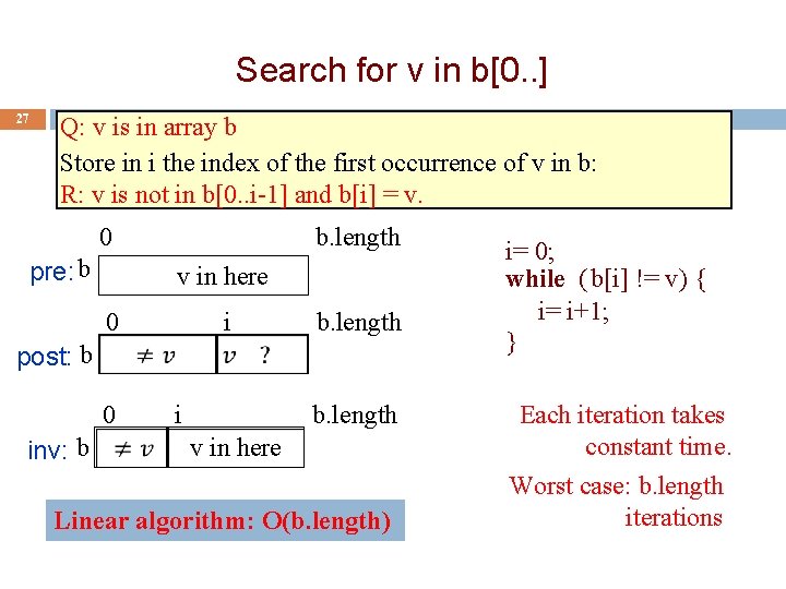 Search for v in b[0. . ] 27 Q: v is in array b