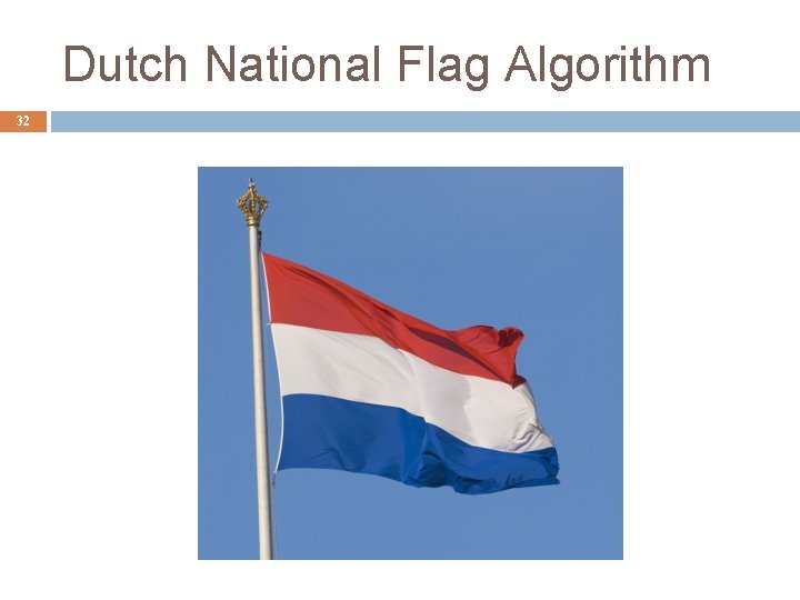 Dutch National Flag Algorithm 32 