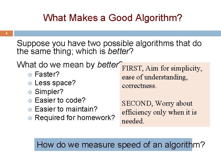 What Makes a Good Algorithm? 4 Suppose you have two possible algorithms that do