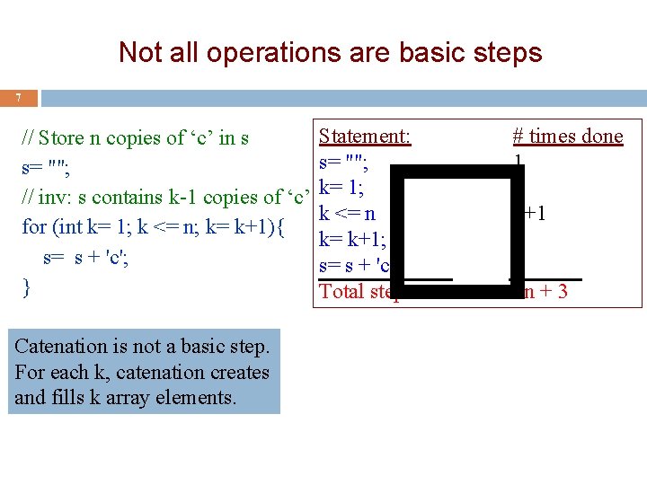 Not all operations are basic steps 7 // Store n copies of ‘c’ in