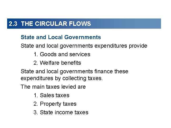 2. 3 THE CIRCULAR FLOWS State and Local Governments State and local governments expenditures 2. 3 THE CIRCULAR FLOWS State and Local Governments State and local governments expenditures