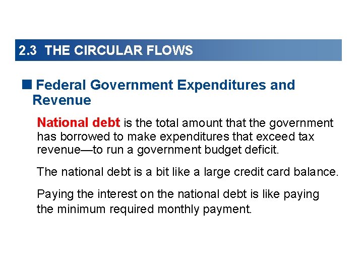 2. 3 THE CIRCULAR FLOWS <Federal Government Expenditures and Revenue National debt is the 2. 3 THE CIRCULAR FLOWS <Federal Government Expenditures and Revenue National debt is the