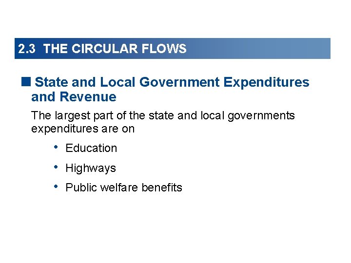 2. 3 THE CIRCULAR FLOWS <State and Local Government Expenditures and Revenue The largest 2. 3 THE CIRCULAR FLOWS <State and Local Government Expenditures and Revenue The largest