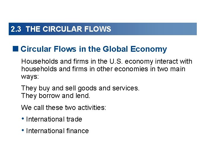 2. 3 THE CIRCULAR FLOWS <Circular Flows in the Global Economy Households and firms 2. 3 THE CIRCULAR FLOWS <Circular Flows in the Global Economy Households and firms
