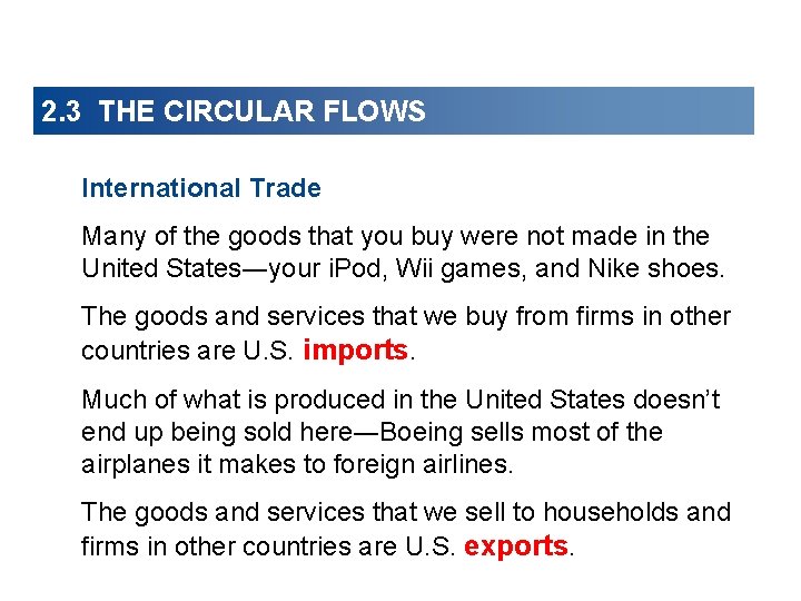 2. 3 THE CIRCULAR FLOWS International Trade Many of the goods that you buy 2. 3 THE CIRCULAR FLOWS International Trade Many of the goods that you buy