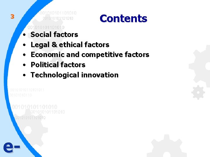 Contents 3 • • • e- Social factors Legal & ethical factors Economic and