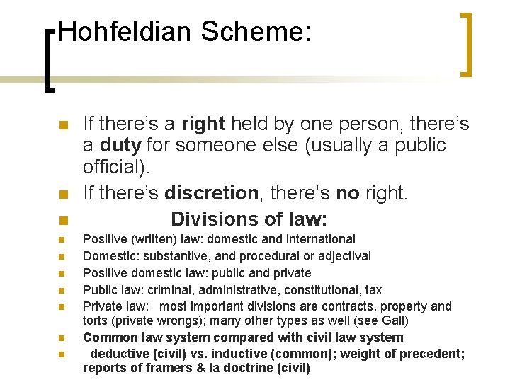 Hohfeldian Scheme: n n n n n If there’s a right held by one