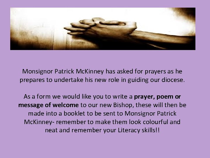 Monsignor Patrick Mc. Kinney has asked for prayers as he prepares to undertake his
