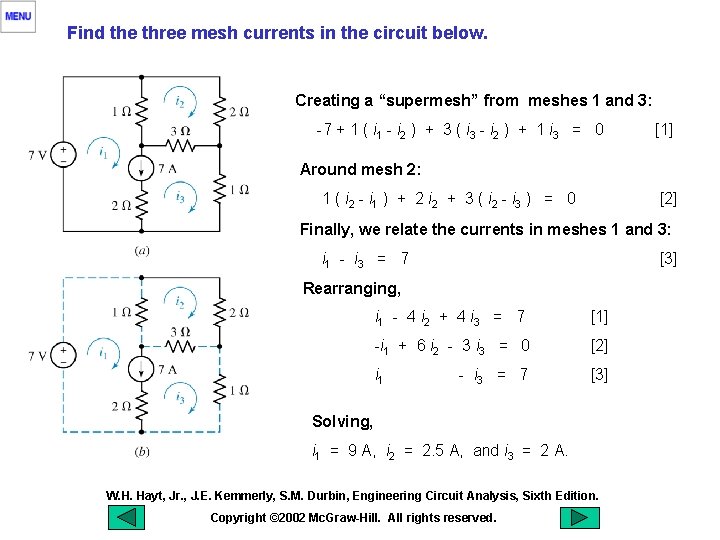 Find the three mesh currents in the circuit below. Creating a “supermesh” from meshes
