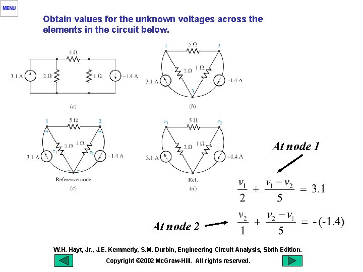 Obtain values for the unknown voltages across the elements in the circuit below. At