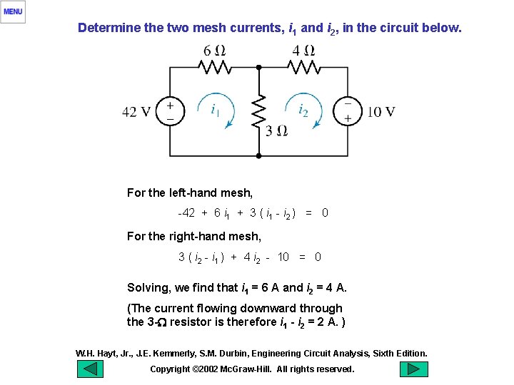 Determine the two mesh currents, i 1 and i 2, in the circuit below.