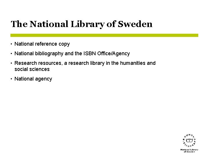 The National Library of Sweden • National reference copy • National bibliography and the