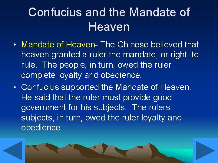 Confucius and the Mandate of Heaven • Mandate of Heaven- The Chinese believed that