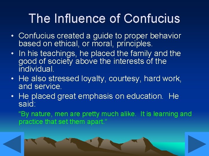 The Influence of Confucius • Confucius created a guide to proper behavior based on