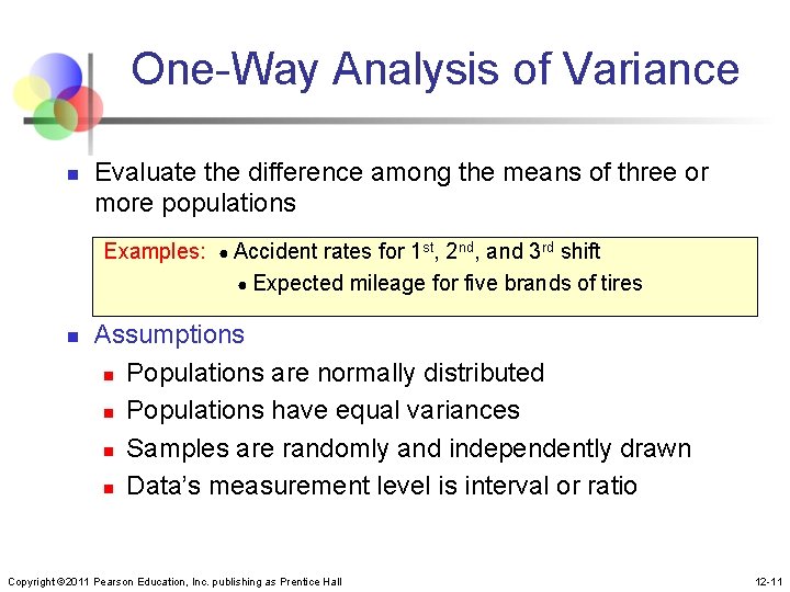 One-Way Analysis of Variance n Evaluate the difference among the means of three or
