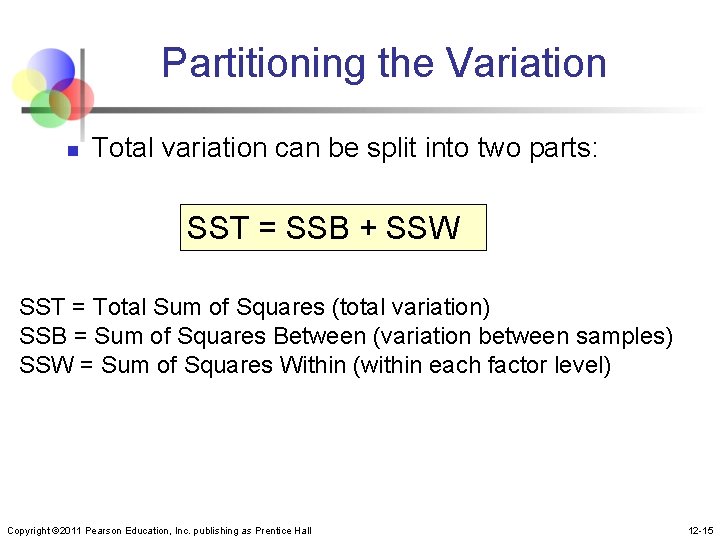 Partitioning the Variation n Total variation can be split into two parts: SST =