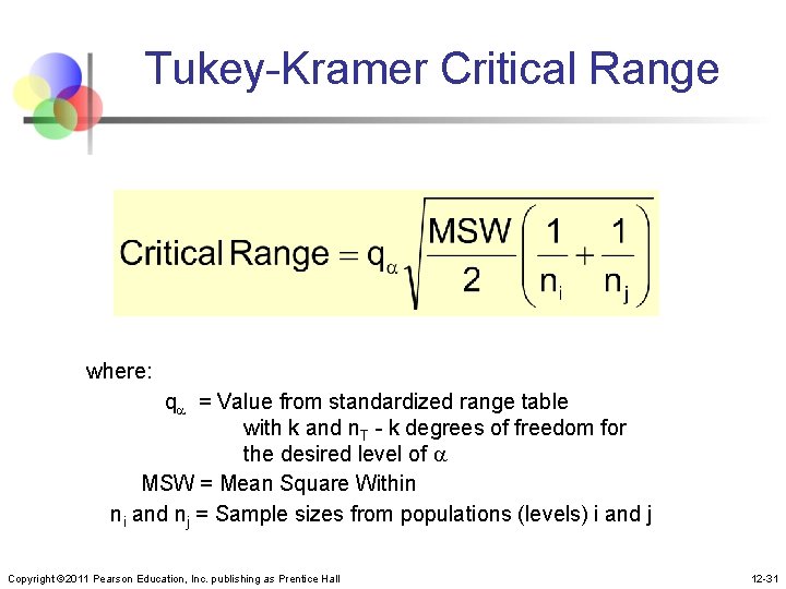 Tukey-Kramer Critical Range where: q = Value from standardized range table with k and