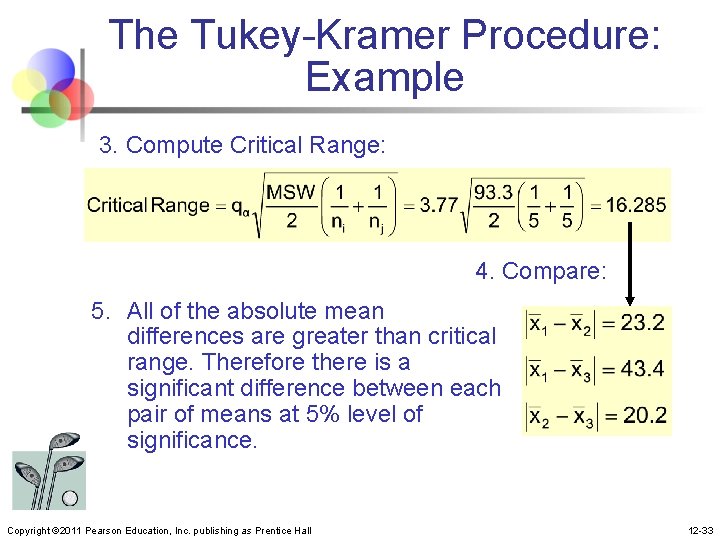 The Tukey-Kramer Procedure: Example 3. Compute Critical Range: 4. Compare: 5. All of the