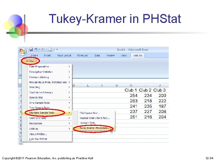 Tukey-Kramer in PHStat Copyright © 2011 Pearson Education, Inc. publishing as Prentice Hall 12