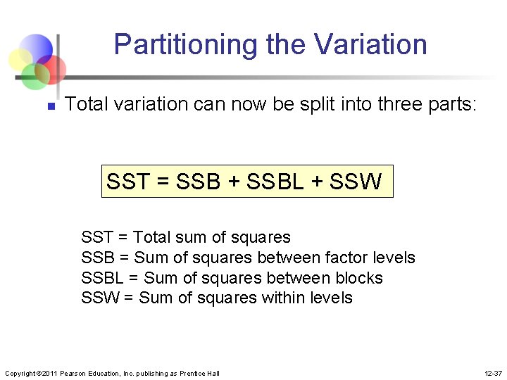 Partitioning the Variation n Total variation can now be split into three parts: SST