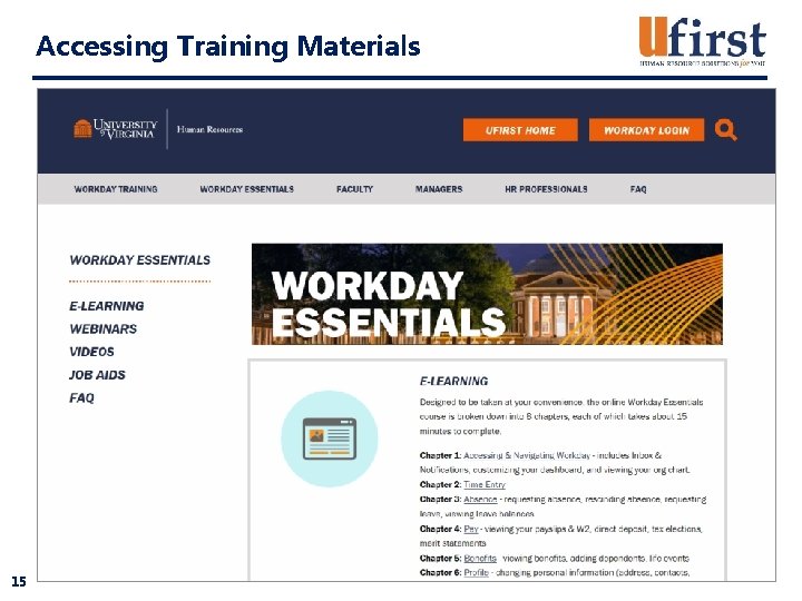Accessing Training Materials https: //ufirst. virginia. edu/learning 15 