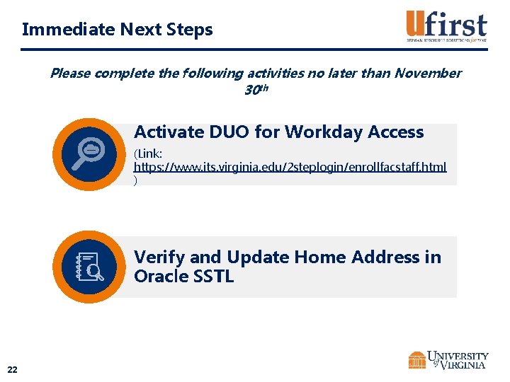 Immediate Next Steps Please complete the following activities no later than November 30 th