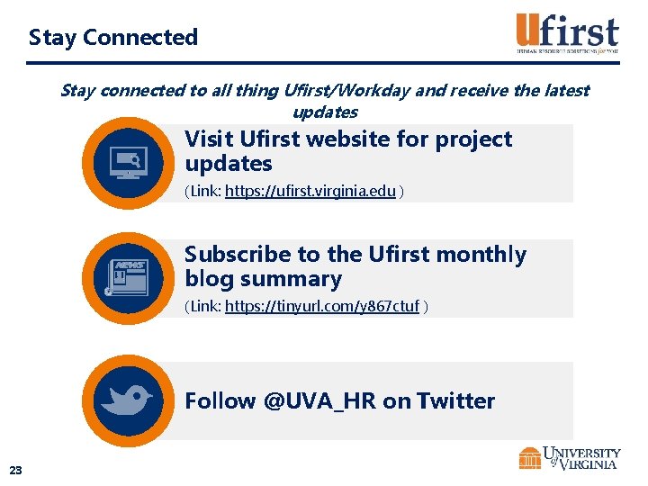 Stay Connected Stay connected to all thing Ufirst/Workday and receive the latest updates Visit