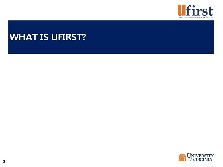 WHAT IS UFIRST? 3 