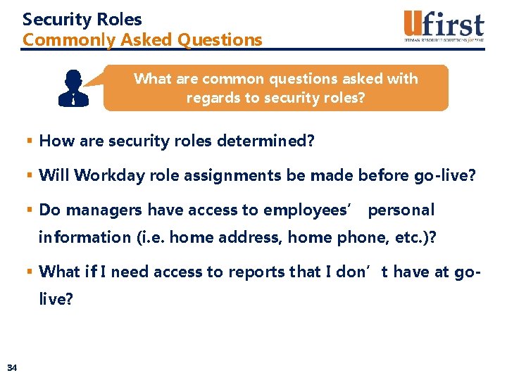 Security Roles Commonly Asked Questions What are common questions asked with regards to security