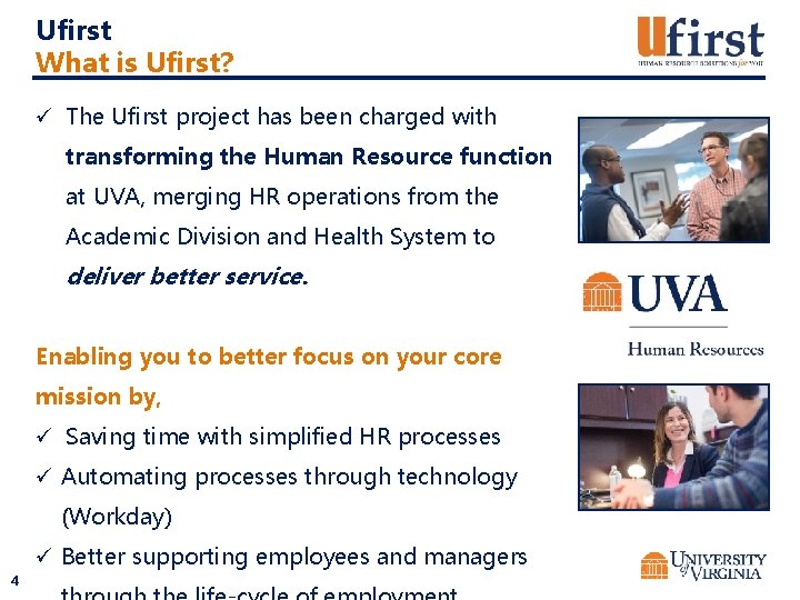 Ufirst What is Ufirst? ü The Ufirst project has been charged with transforming the