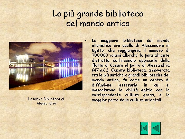 La più grande biblioteca del mondo antico • La nuova Biblioteca di Alessandria La