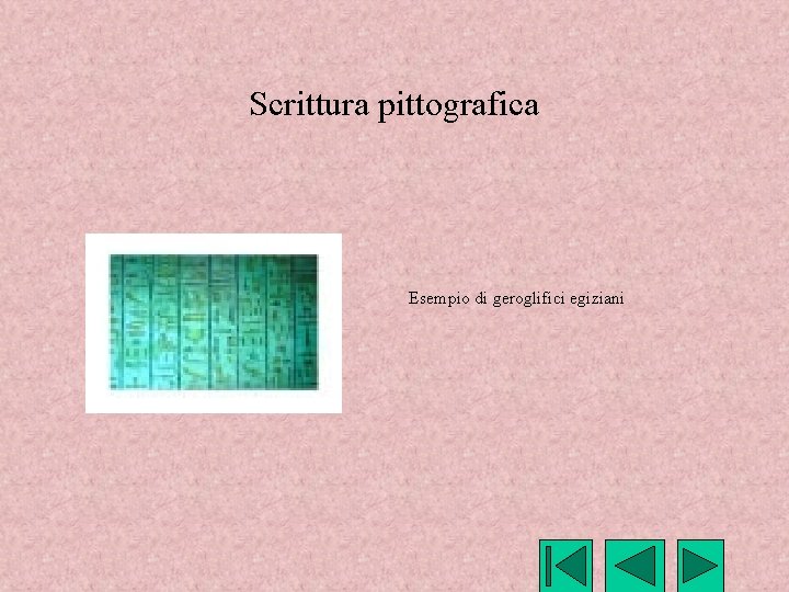 Scrittura pittografica Esempio di geroglifici egiziani 