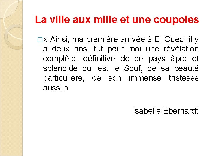 La ville aux mille et une coupoles � « Ainsi, ma première arrivée à