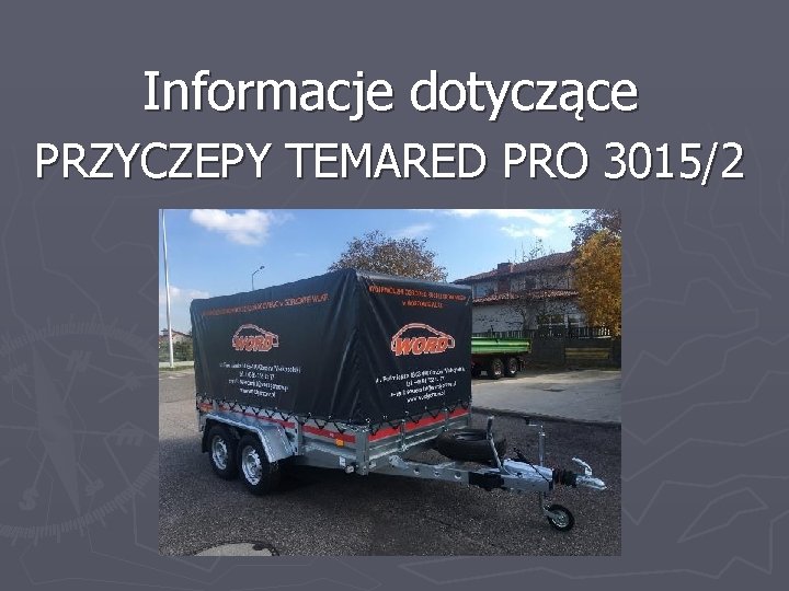 Informacje dotyczące PRZYCZEPY TEMARED PRO 3015/2 