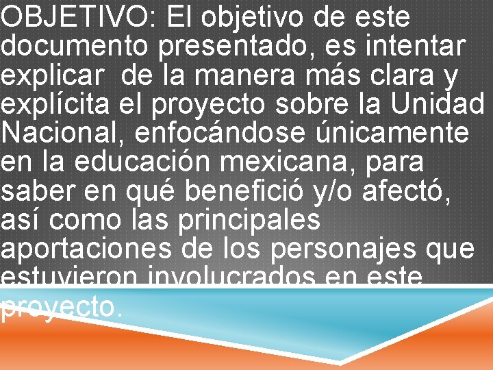 OBJETIVO: El objetivo de este documento presentado, es intentar explicar de la manera más