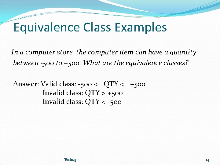 Equivalence Class Examples In a computer store, the computer item can have a quantity