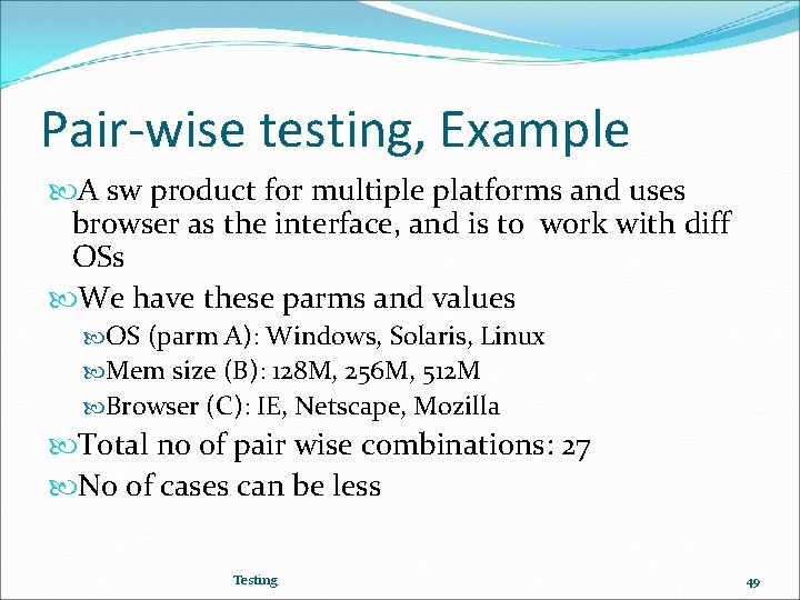 Pair-wise testing, Example A sw product for multiple platforms and uses browser as the