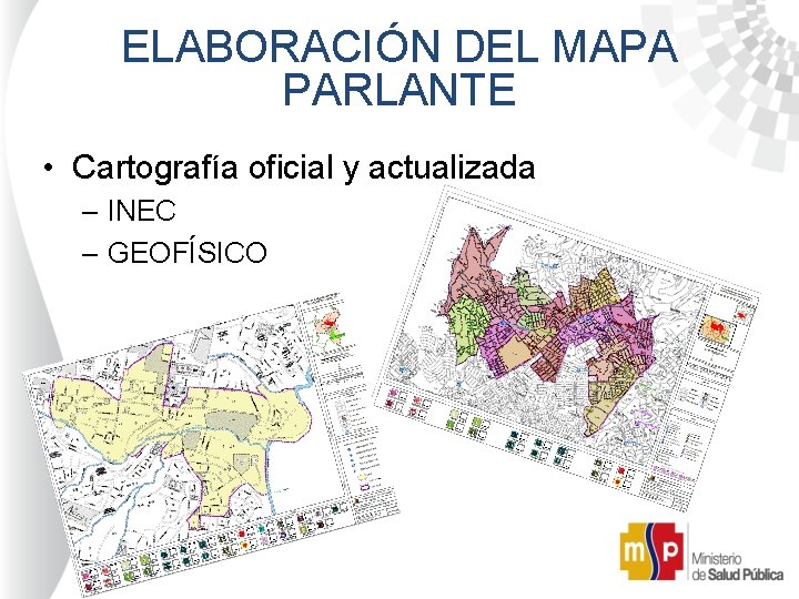 ELABORACIÓN DEL MAPA PARLANTE • Cartografía oficial y actualizada – INEC – GEOFÍSICO 