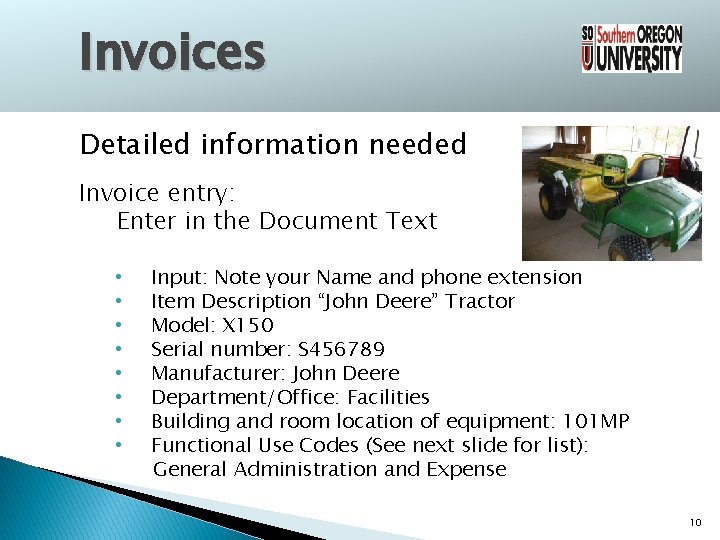 Invoices Detailed information needed Invoice entry: Enter in the Document Text • • Input: