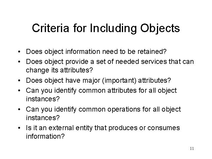 Criteria for Including Objects • Does object information need to be retained? • Does Criteria for Including Objects • Does object information need to be retained? • Does