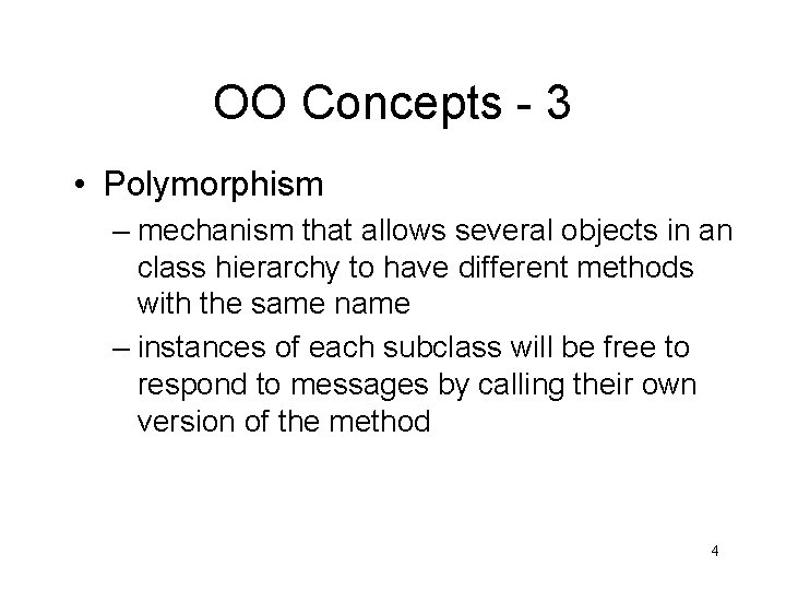 OO Concepts - 3 • Polymorphism – mechanism that allows several objects in an OO Concepts - 3 • Polymorphism – mechanism that allows several objects in an