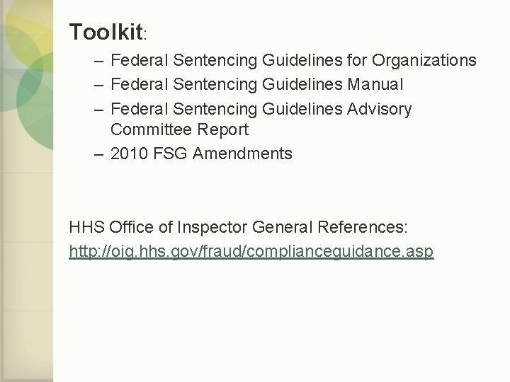 Toolkit: – Federal Sentencing Guidelines for Organizations – Federal Sentencing Guidelines Manual – Federal