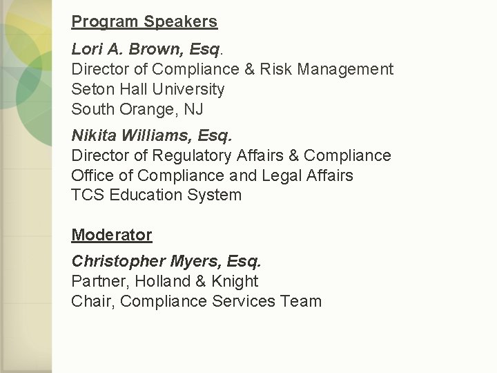 Program Speakers Lori A. Brown, Esq. Director of Compliance & Risk Management Seton Hall