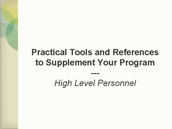 Practical Tools and References to Supplement Your Program --High Level Personnel 