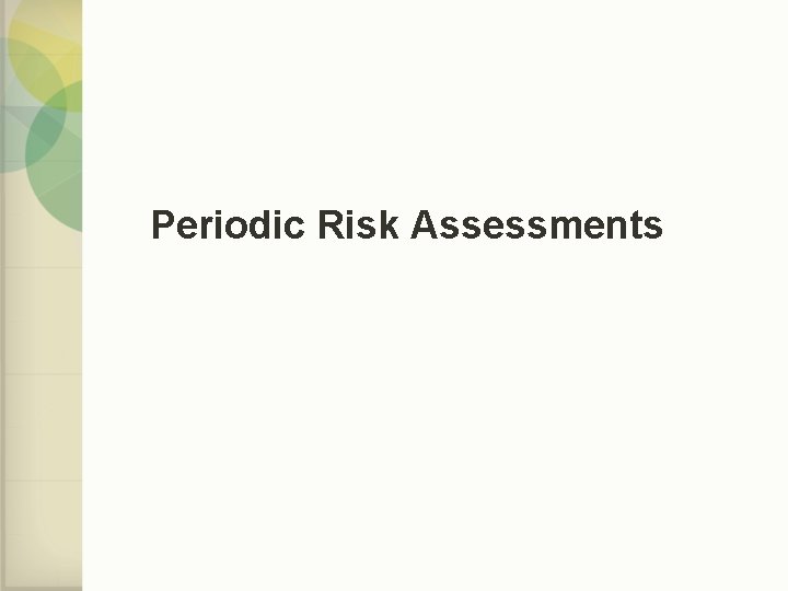 Periodic Risk Assessments 