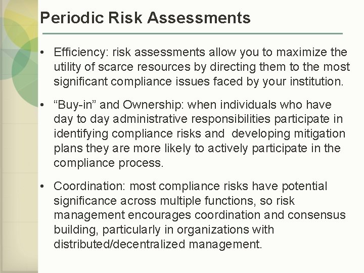 Periodic Risk Assessments • Efficiency: risk assessments allow you to maximize the utility of