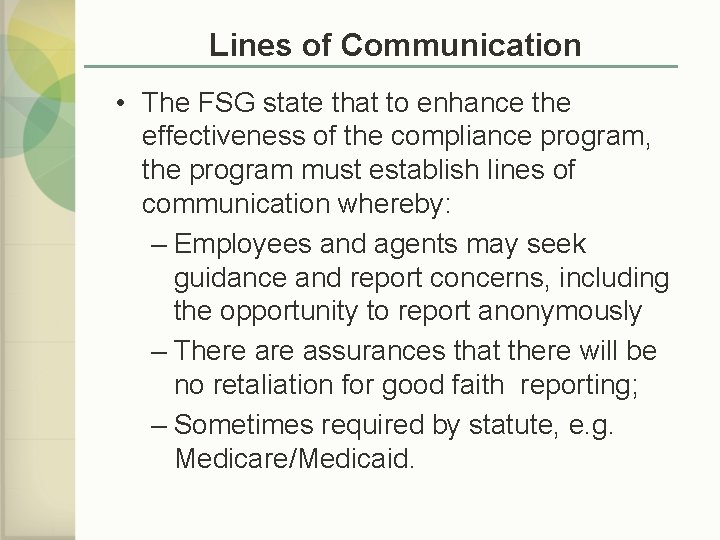Lines of Communication • The FSG state that to enhance the effectiveness of the