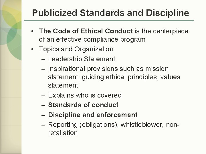 Publicized Standards and Discipline • The Code of Ethical Conduct is the centerpiece of