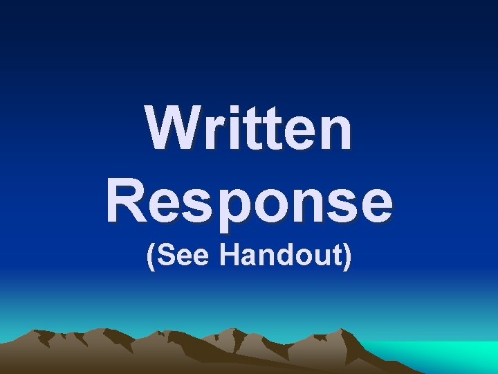 Written Response (See Handout) 