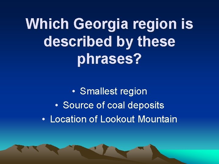 Which Georgia region is described by these phrases? • Smallest region • Source of